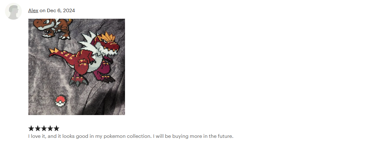 An Etsy review for the Pokémon Tyrunt and Tyrantrum made out of Perler beads. The review is 5-stars and reads: I love it, and it looks good in my pokemon collection. I will be buying more in the future.